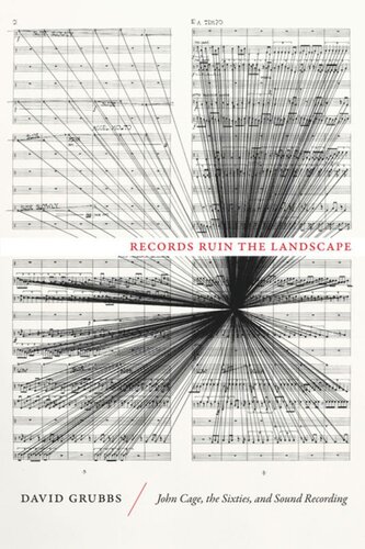 Records Ruin The Landscape John Cage The Sixties And Sound Recording David Grubbs