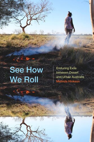 See How We Roll Enduring Exile Between Desert And Urban Australia Melinda Hinkson