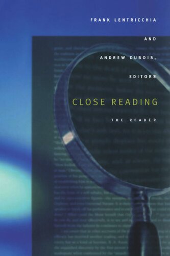 Close Reading The Reader Frank Lentricchia Editor Andrew Dubois Editor John Crowe Ransom Editor Cleanth Brooks Editor Kenneth Burke Editor