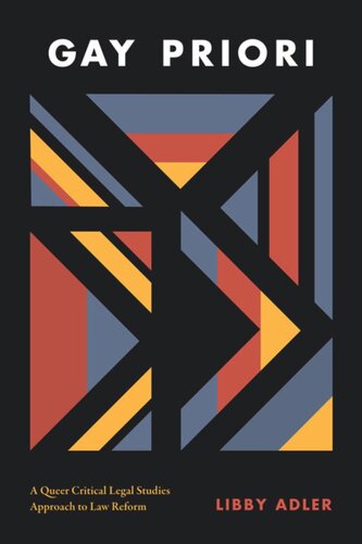 Gay Priori A Queer Critical Legal Studies Approach To Law Reform Libby Adler