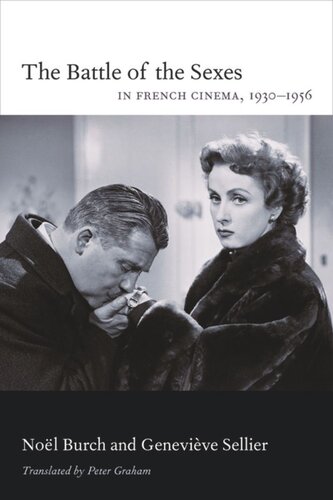 The Battle Of The Sexes In French Cinema 19301956 Nol Burch Genevive Sellier Peter A Graham