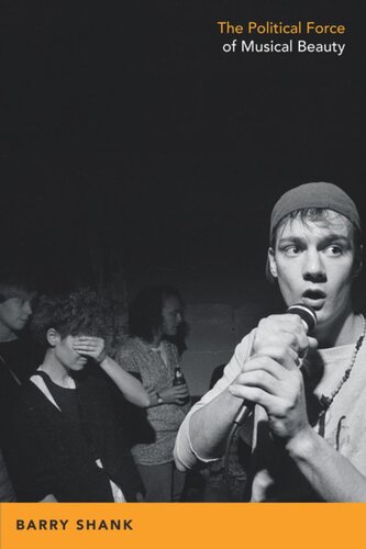 The Political Force Of Musical Beauty Barry Shank