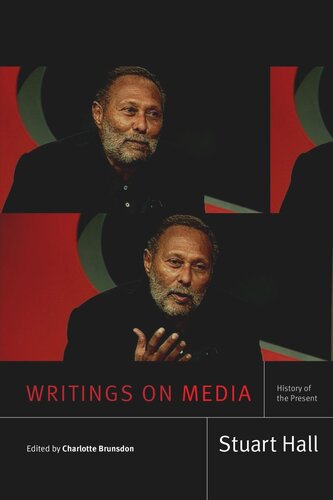 Writings On Media History Of The Present Stuart Hall Editor Charlotte Brunsdon Editor