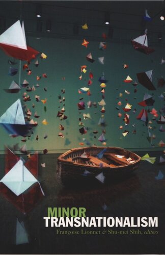 Minor Transnationalism Franoise Lionnet Editor Shumei Shih Editor Suzanne Gearhart Editor David Palumboliu Editor