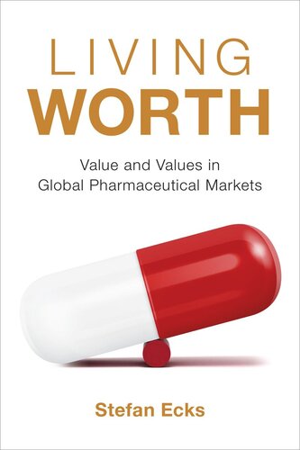 Living Worth Value And Values In Global Pharmaceutical Markets Stefan Ecks