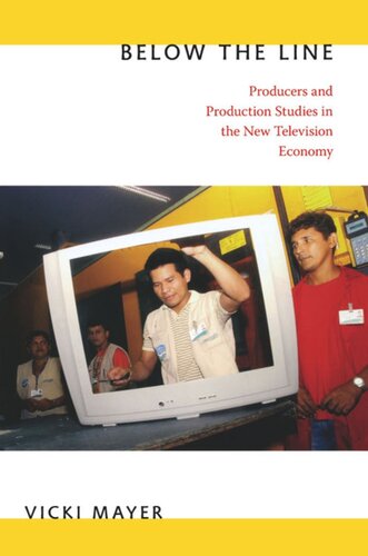 Below The Line Producers And Production Studies In The New Television Economy Vicki Mayer
