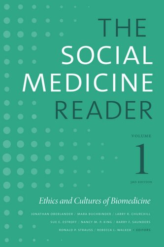 The Social Medicine Reader Volume I Third Edition Ethics And Cultures Of Biomedicine