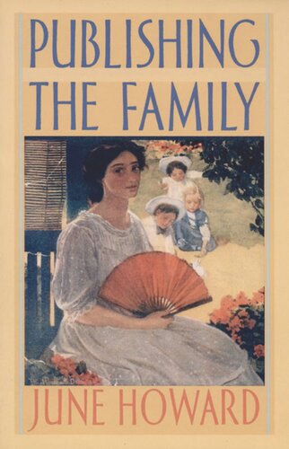 Publishing The Family June Howard Editor Donald E Pease Editor