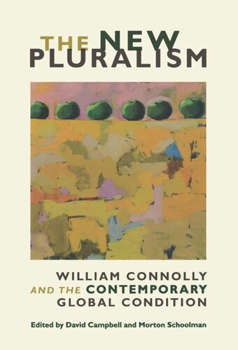 The New Pluralism William Connolly And The Contemporary Global Condition David Campbell Editor Morton Schoolman Editor Thomas L Dumm Editor
