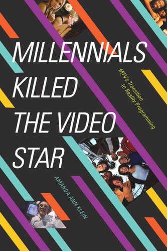 Millennials Killed The Video Star Mtvs Transition To Reality Programming Amanda Ann Klein