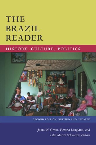The Brazil Reader History Culture Politics James N Green Editor Victoria Langland Editor Lilia Moritz Schwarcz Editor