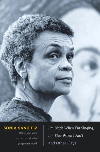 Im Black When Im Singing Im Blue When I Aint And Other Plays Sonia Sanchez Editor Jacqueline Wood Editor
