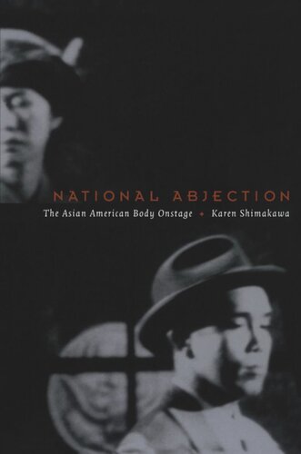 National Abjection The Asian American Body Onstage Karen Shimakawa