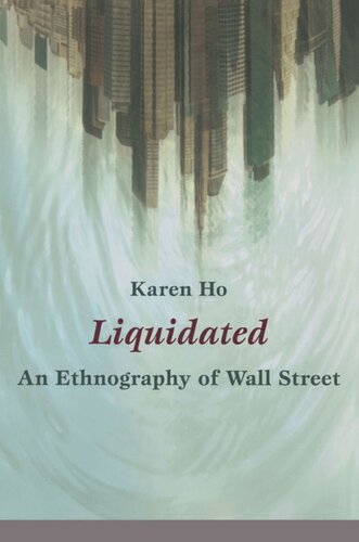 Liquidated An Ethnography Of Wall Street Karen Ho