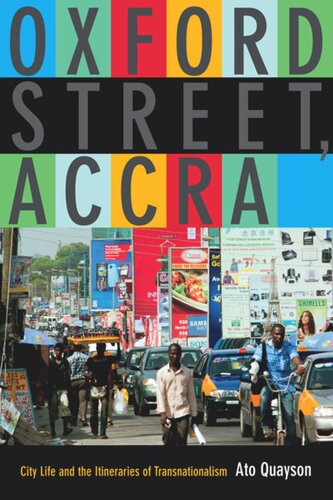 Oxford Street Accra City Life And The Itineraries Of Transnationalism Ato Quayson