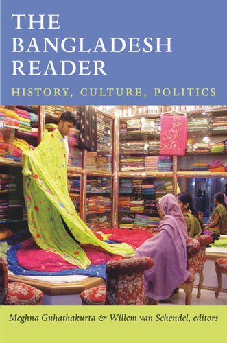 The Bangladesh Reader History Culture Politics Meghna Guhathakurta Editor Willem Van Schendel Editor