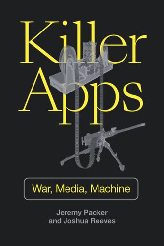 Killer Apps War Media Machine Jeremy Packer Joshua Reeves