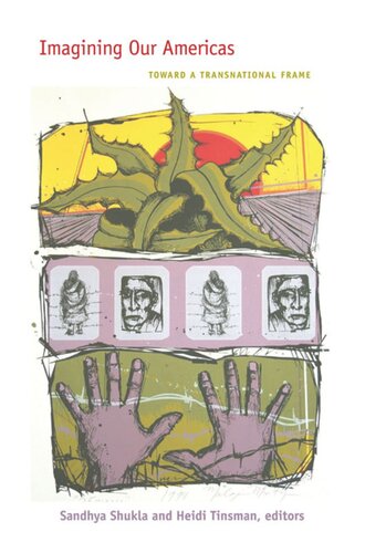 Imagining Our Americas Toward A Transnational Frame Sandhya Shukla Editor Heidi Tinsman Editor