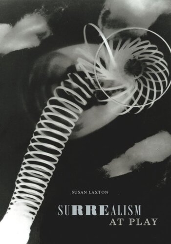 Surrealism At Play Susan Laxton