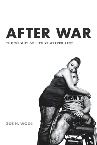 After War The Weight Of Life At Walter Reed Zo H Wool
