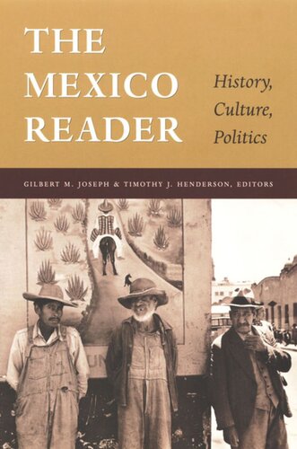 The Mexico Reader History Culture Politics Gilbert M Joseph Editor Timothy J Henderson Editor Robin Kirk Editor Orin Starn Editor