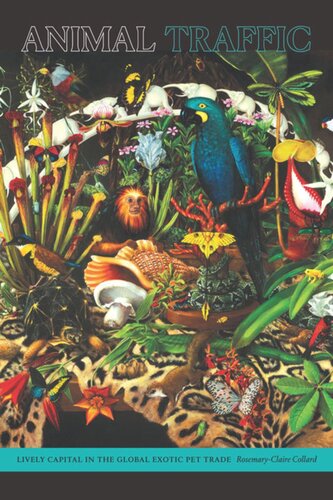 Animal Traffic Lively Capital In The Global Exotic Pet Trade Rosemaryclaire Collard
