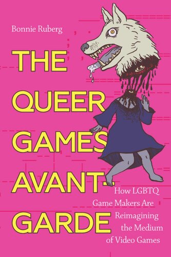 The Queer Games Avantgarde How Lgbtq Game Makers Are Reimagining The Medium Of Video Games Bo Ruberg
