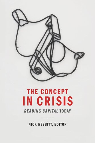 The Concept In Crisis Reading Capital Today Nick Nesbitt Editor