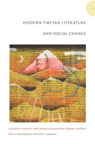 Modern Tibetan Literature And Social Change Lauran R Hartley Editor Patricia Schiaffinivedani Editor