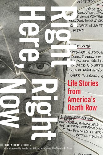 Right Here Right Now Life Stories From Americas Death Row Lynden Harris Editor