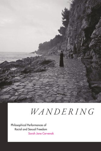 Wandering Philosophical Performances Of Racial And Sexual Freedom Sarah Jane Cervenak