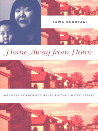Home Away From Home Japanese Corporate Wives In The United States Sawa Kurotani