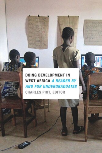 Doing Development In West Africa A Reader By And For Undergraduates Charles Piot Editor