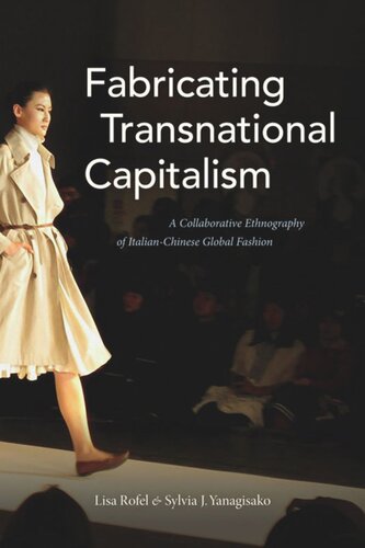 Fabricating Transnational Capitalism Lisa Rofel Sylvia J Yanagisako
