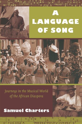 A Language Of Song Journeys In The Musical World Of The African Diaspora Samuel Charters