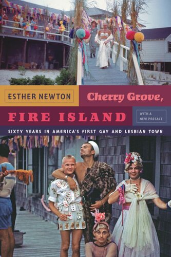 Cherry Grove Fire Island Sixty Years In Americas First Gay And Lesbian Town Esther Newton