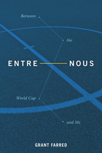Entre Nous Between The World Cup And Me Grant Farred