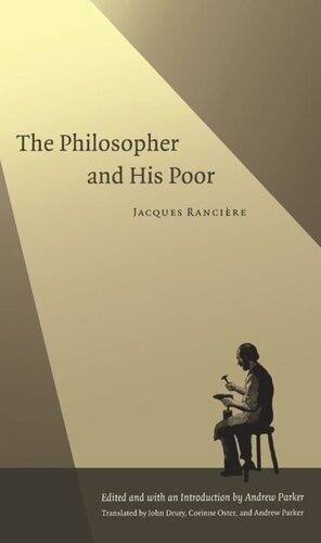 The Philosopher And His Poor Jacques Rancire Editor Andrew Parker Editor John Drury Editor Corinne Oster Editor Andrew Parker Editor