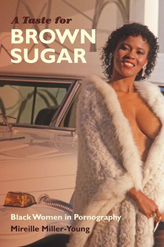 A Taste For Brown Sugar Black Women In Pornography Mireille Milleryoung