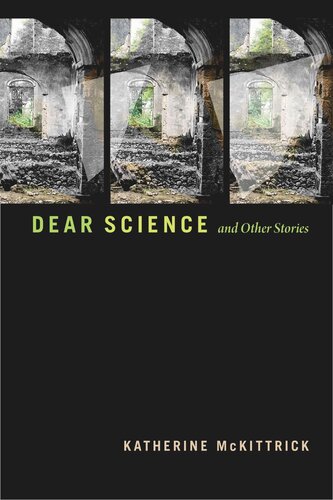 Dear Science And Other Stories Katherine Mckittrick