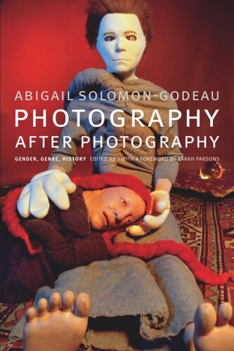Photography After Photography Gender Genre History Abigail Solomongodeau Editor Sarah Parsons Editor