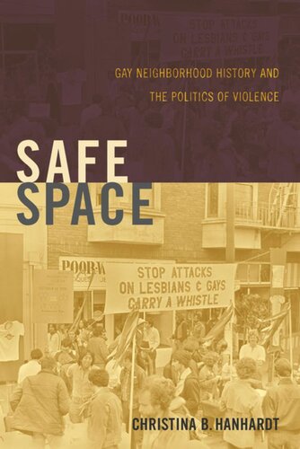 Safe Space Gay Neighborhood History And The Politics Of Violence Christina B Hanhardt