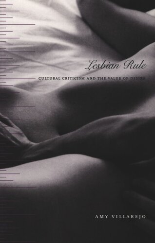 Lesbian Rule Cultural Criticism And The Value Of Desire Amy Villarejo Editor Inderpal Grewal Editor Caren Kaplan Editor Robyn Wiegman Editor