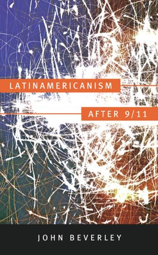 Latinamericanism After 911 John Beverley