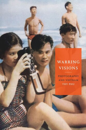 Warring Visions Photography And Vietnam Thy Phu