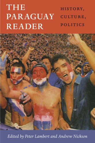 The Paraguay Reader History Culture Politics Peter Lambert Editor Andrew Nickson Editor