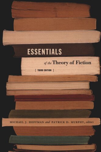 Essentials Of The Theory Of Fiction Michael J Hoffman Editor Patrick D Murphy Editor Rachel Blau Duplessis Editor Susan S Lanser Editor Catherine Burgass Editor Joseph Tabbi Editor