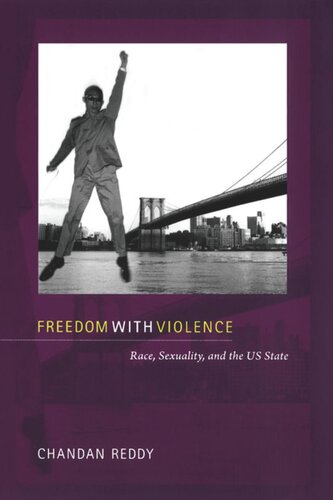 Freedom With Violence Race Sexuality And The Us State Chandan Reddy