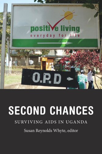 Second Chances Surviving Aids In Uganda Susan Reynolds Whyte Editor