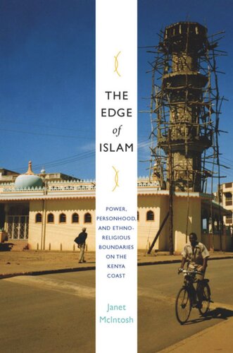 The Edge Of Islam Power Personhood And Ethnoreligious Boundaries On The Kenya Coast Janet Mcintosh